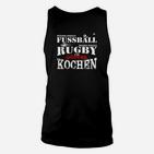 Fußball Rugby Kochen Herren Unisex TankTop, Lustiges Wochenend-Outfit