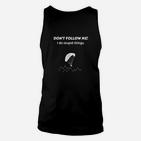 Humorvolles Unisex TankTop Don't Follow Me! mit Paragleiter, Lustiges Schwarzes Tee