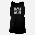 Motivierendes Sport-Unisex TankTop Work Hard, Sweat Hard in Schwarz, Fitness Tee