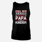 Papa und Kinder Unisex TankTop, Schwarzes Tee mit Spruch