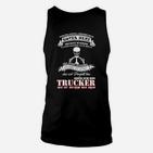 Trucker Sind Fast Perfekt TankTop