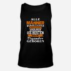 Alle Männer Dezember Geboren TankTop