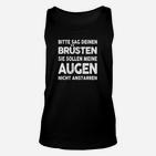 Bitte Sag Deinen Brüsten TankTop