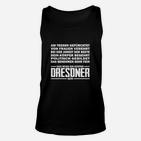 Echter Dresdner Schwarzes Unisex TankTop, Spruch Design für Dresdner