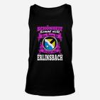 Erinlsbach Stolz Unisex TankTop, Spruch Schönheit Kommt aus Erinlsbach