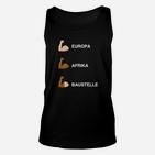 Europa Afrika Baustellen Unisex TankTop, Lustiges Bausthemen Design