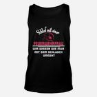 Feuerwehrfrau Unisex TankTop Schwarz, Lustiges Spruch-Motiv Tee