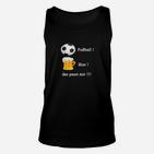 Fußball & Bier Fan Unisex TankTop Schwarz, Spruch Tee für Sportliebhaber