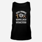 Handwerker Unisex TankTop Regel Nr. 1 - Hände weg vom Werkzeug, Lustiges Tee