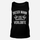 Herren Unisex TankTop Dieser Mann liebt seine Verlobte, Romantisches Tee