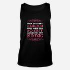 Herren Unisex TankTop Sei nicht neidisch mit 50 - Lustiges Spruch-Unisex TankTop