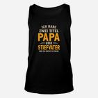 Humorvolles Papa & Stiefvater Unisex TankTop mit Spruch - Perfekt für Vatertag