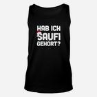 Humorvolles Schwarzes Unisex TankTop Hab ich Saufi gehört?, Lustiges Party-Unisex TankTop