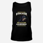 Hunde-Stalker Unisex TankTop: Persönlicher Stalker, Folge überallhin