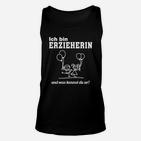 Ich Bin Erzieherin Und Was Kannst Du So TankTop