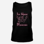 Ich Hasse Menschen Lustiges Katzen-Design Unisex TankTop für Katzenliebhaber