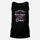 Ich Muss Nicht Nein Sagen Oma Unisex TankTop, Damen Unisex TankTop für Großmütter