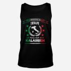 Keine Therapie Nur Kalabrien Unisex TankTop, Lustiges Urlaubs-Design