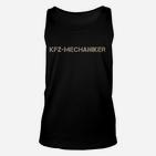 KFZ-Mechaniker Schwarzes Unisex TankTop mit Weißer Aufschrift, Auto-Reparatur Tee