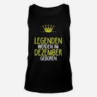 Legenden Geboren im Dezember Unisex TankTop, Schwarzes Unisex TankTop mit Krone