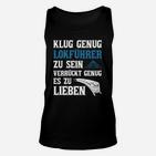 Lokführer Klug Genug Hier Bestellen TankTop