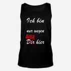 Lustiges Bier-Slogan Unisex TankTop Nur Wegen Bier Hier, Partyshirt in Schwarz