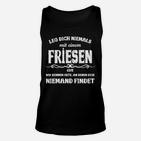 Lustiges Friesen Spruch Unisex TankTop - Nimm es nicht mit einem Friesen auf