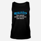 Lustiges Gamer Unisex TankTop REALITÄT? Server Unbekannt, Gaming Tee