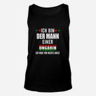 Lustiges Herren Unisex TankTop Mann einer Ungarin, Keine Angst Motiv