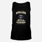 Lustiges Hunde Unisex TankTop Persönlicher Stalker für Haustierbesitzer