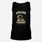 Lustiges Hundeliebhaber Unisex TankTop Persönlicher Stalker, Hunde-Design Tee