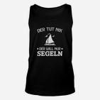 Lustiges Segler Unisex TankTop Der tut nix - Will nur segeln, Schwarz