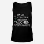 Lustiges Taucher Unisex TankTop Ich Muss Tauchen - Single/Vergeben, Tauchen Motiv Tee