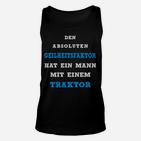 Lustiges Traktor Spruch Unisex TankTop für Landwirte, Geilheitsfaktor Mann