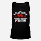 Maurer Humor Unisex TankTop - Lustiger Spruch über Löcher Flicken