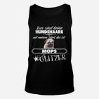 Mops Glitzer Humor Unisex TankTop, Lustiges Haustier Spruch Tee