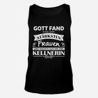 Motivations-Unisex TankTop für Kellnerinnen, Gott Schuf Starke Frauen Design