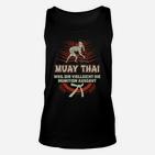 Muay Thai Kampfsport Unisex TankTop, Spruch für Kampfkunst Fans