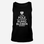 Pole Kann Nicht Ruhig Bleiben TankTop