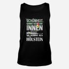 Schönheit aus Holstein Unisex TankTop, Schwarzes Tee mit Spruch-Design