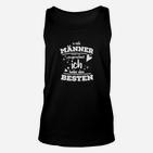 Schwarzes Herren Unisex TankTop mit Spruch Ich habe den Besten Mann ausgewählt