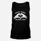 Schwarzes Unisex TankTop Mein Herz gehört meiner Frau, Romantisches Herrenshirt