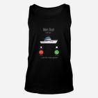 Schwarzes Unisex TankTop mit Boot-Motiv - Mein Boot ruft an, muss gehen! Unisex TankTop