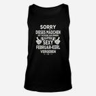 Sorry-Mädchen Vergeben an Sexy Februar-Kerl Unisex TankTop, Valentinstag Design