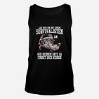 Survivalisten Unisex TankTop Schwarz, Motiv mit Überlebensspruch