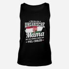 Ungarische Mama Cooleres Design Unisex TankTop, Stilvolles Motiv für Mütter