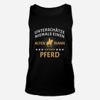 Unterschätze Nie Alten Mann auf Pferd Herren Unisex TankTop, Spruch Tee