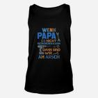 Vatertag Unisex TankTop Wenn Papa es nicht reparieren kann - Lustiges Spruch-Unisex TankTop