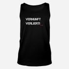 Vernunft Verliert Slogan-Unisex TankTop in Schwarz, Coole Sprüche Mode