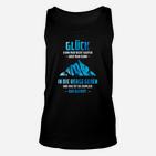 Wanderlust Bergsteiger Unisex TankTop Glück in den Bergen, Bergliebe Spruch Tee